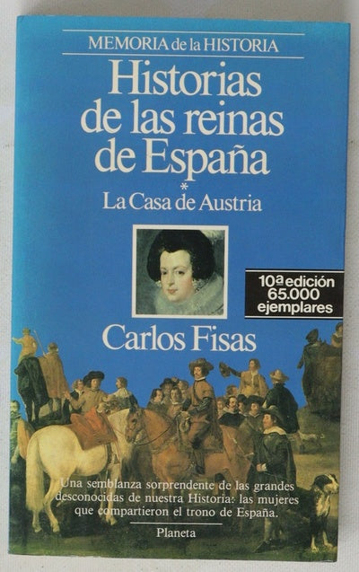 Historias de las reinas de España la Casa de Austria
