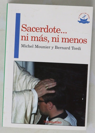 Sacerdote-- ni más, ni menos