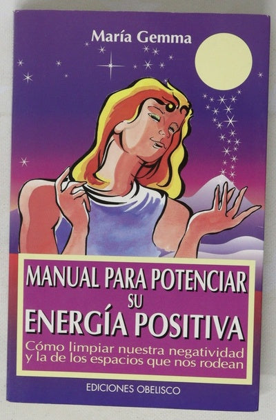 Manual para potenciar su energía positiva ejercicios prácticos al alcance de todos