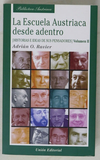 La escuela austriaca desde adentro : historias e ideas de sus pensadores