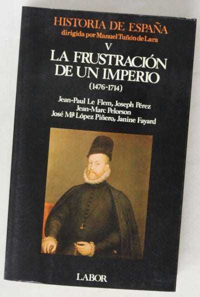 La frustración de un imperio (1476-1714)