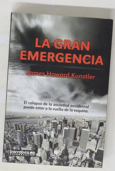La gran emergencia el colapso de la sociedad occidental puede estar a la vuelta de la esquina