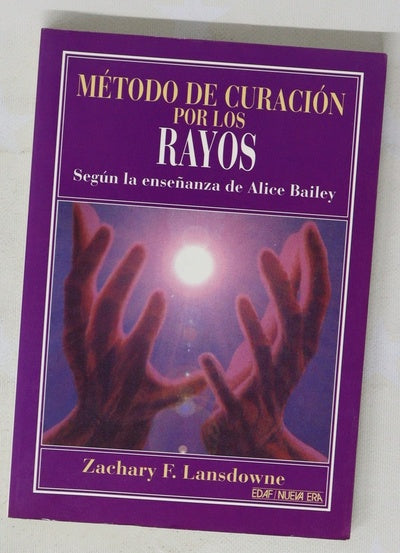 Método de curación por los rayos según la enseñanza de Alice Bailey