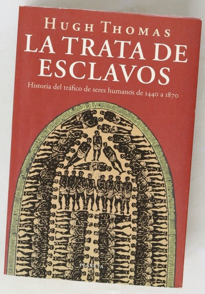 La trata de esclavos historia del tráfico de seres humanos de 1440 a 1870
