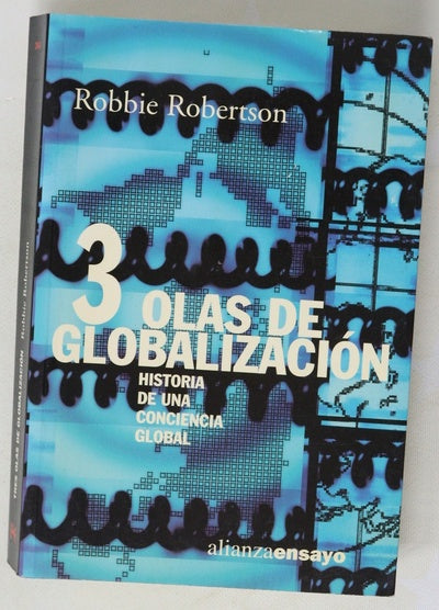 Tres olas de globalización historia de una conciencia global