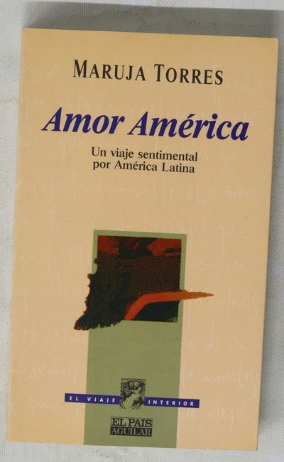 Amor América un viaje sentimental por América Latina