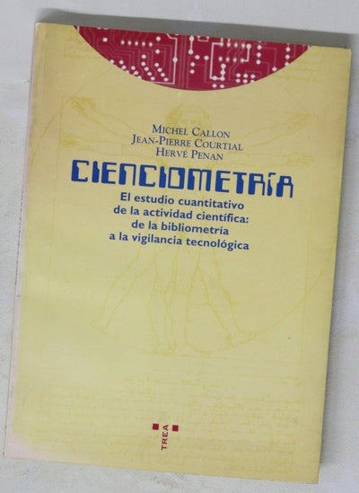Cienciometría : la medición de la actividad científica: de la bibliometría a la vigilancia tecnológica