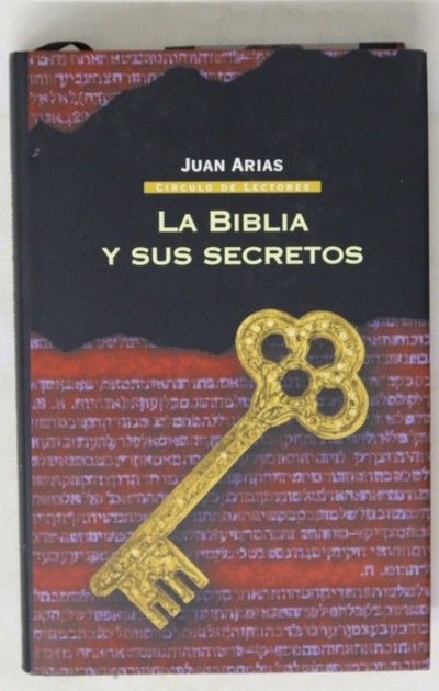 La Biblia y sus secretos un viaje sin censuras al libro más vendido del mundo