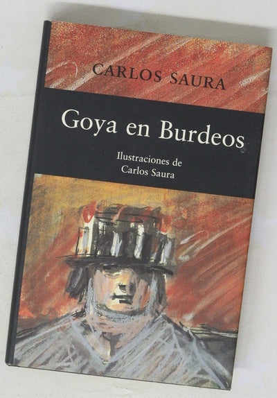 Goya en Burdeos : guión original de la película dirigida por Carlos Saura