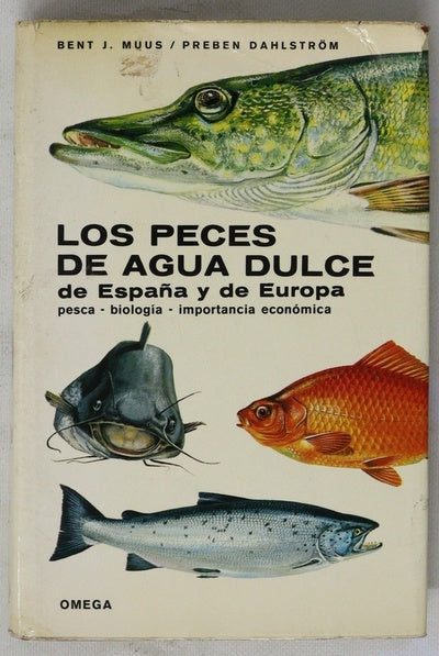 Los peces de agua dulce de España y de Europa Pesca, biología-importancia económica