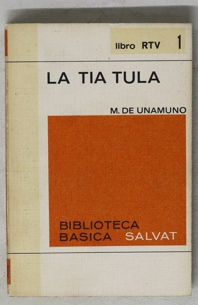 La tía Tula [Cómo se hace una novela]