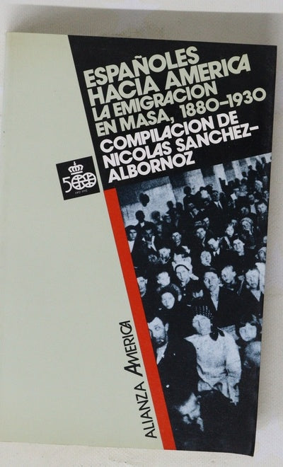 Españoles hacia América la emigración en masa, 1880-1930