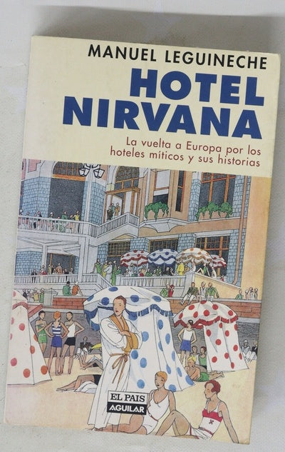 Hotel Nirvana la vuelta a Europa por los hoteles míticos y sus historias