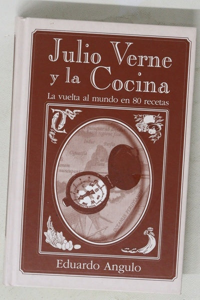 Julio Verne y la cocina la vuelta al mundo en 80 recetas