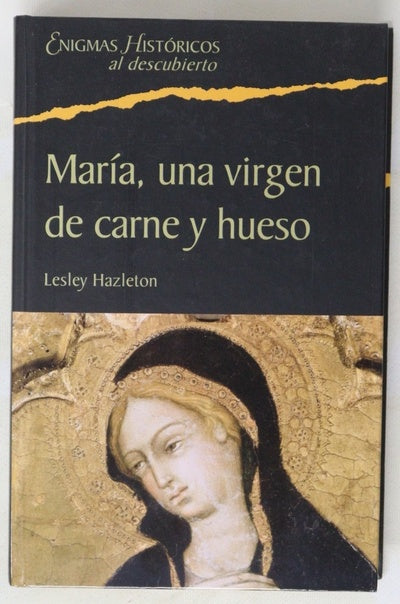 María, una virgen de carne y hueso una investigación que descubre a la mujer que se esconde detrás del mito