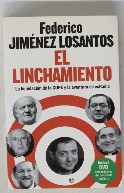 El linchamiento : la liquidación de la COPE y la aventura de esRadio