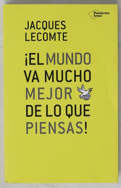 ¡El mundo va mucho mejor de lo que piensas!