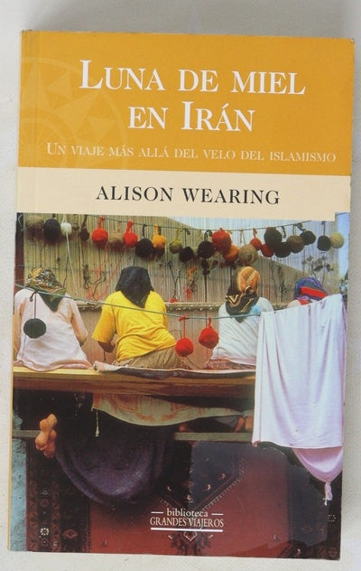 Luna de miel en Irán un viaje más allá del velo del islamismo