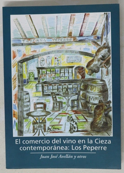 El comercio del vino en la Cieza contemporánea: los Peperre