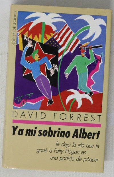 Y a mi sobrino Albert le dejo la isla que le gané a Fatty Hagan en una partida de póquer