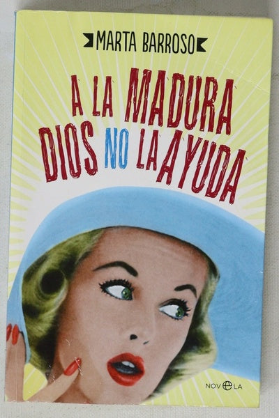 A la madura Dios no la ayuda