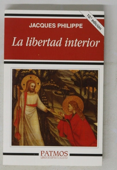La libertad interior la fuerza de la fe, de la esperanza y del amor