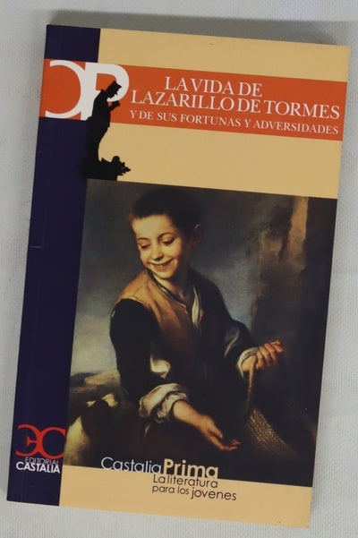 La vida de Lazarillo de Tormes y de sus fortunas y adversidades