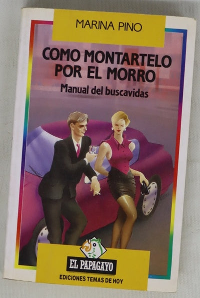 Cómo montártelo por el morro manual del buscavidas