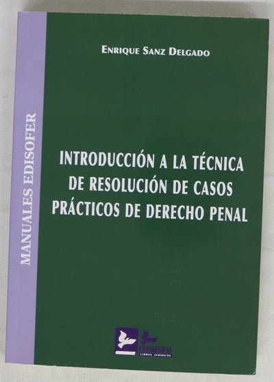 Introducción a la técnica de resolución de casos prácticos de derecho penal