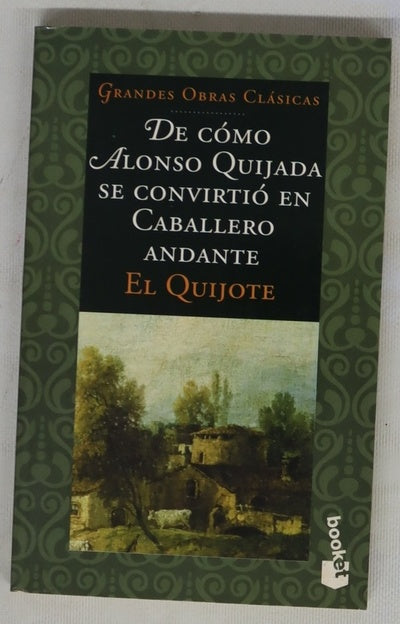 De cómo Alonso Quijada se convirtió en caballero andante (El Quijote)