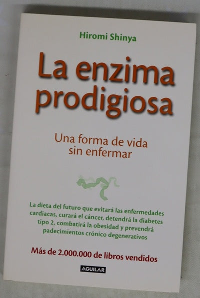 La enzima prodigiosa : una forma de vida sin enfermar