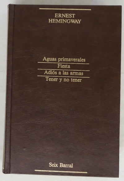 Aguas primaverales, Fiesta, Adios a las armas, Tener y no tener