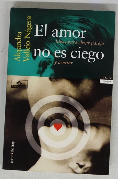 El amor no es ciego ideas para elegir pareja y acertar
