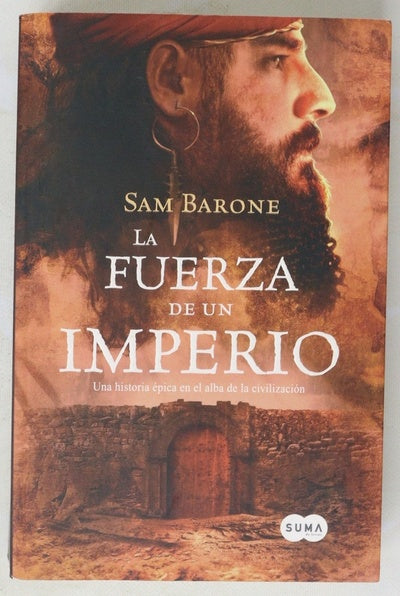 La fuerza de un imperio : una historia épica en el alba de la civilización