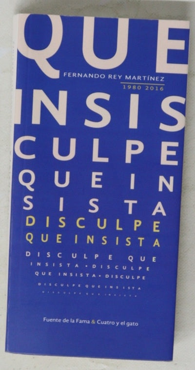 Disculpe que insista