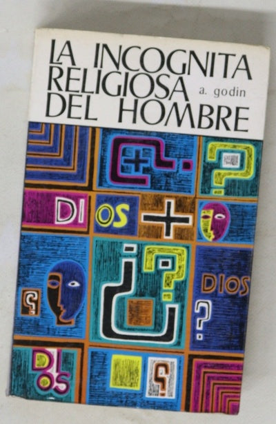 La incógnita religiosa del hombre estudios de psicología religiosa