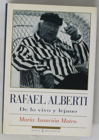Rafael Alberti, de lo vivo y lejano