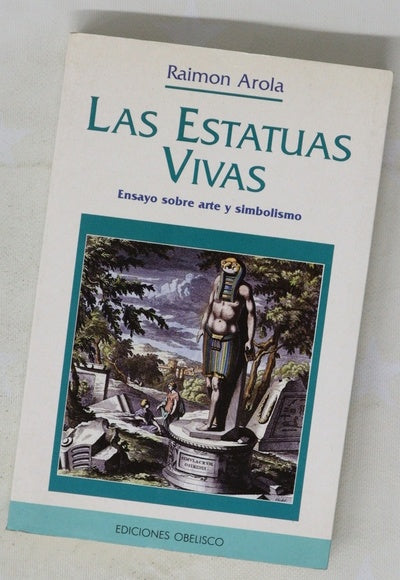Las estatuas vivas ensayo sobre arte y simbolismo