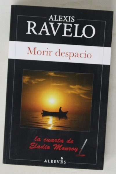 Morir despacio : la cuarta de Eladio Monroy