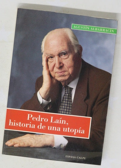 Pedro Laín, historia de una utopía
