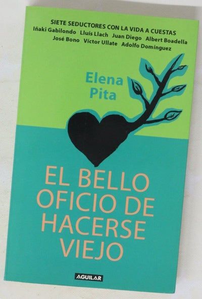 El bello oficio de hacerse viejo siete seductores con la vida a cuestas, Iñaki Gabilondo, Lluís Llach, Juan Diego, Albert Boadella, José Bono, Víctor Ullate, Adolfo Domínguez