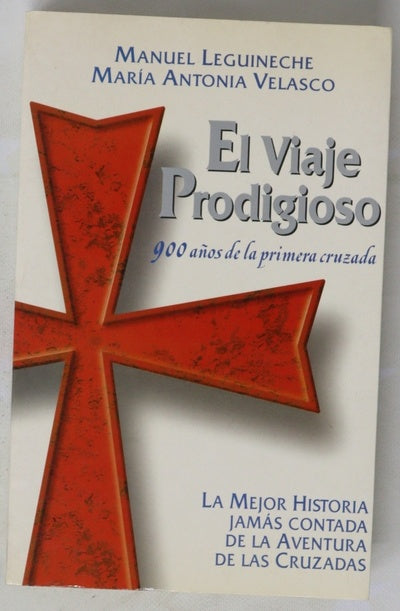 El viaje prodigioso 900 años de la primera cruzada
