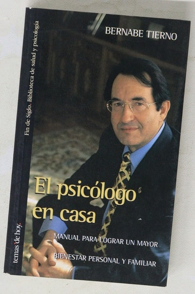 El psicólogo en casa manual para lograr un mayor bienestar personal y familiar