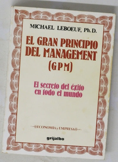 El gran principio del manegement (GPM) el secreto del éxito en todo el mundo