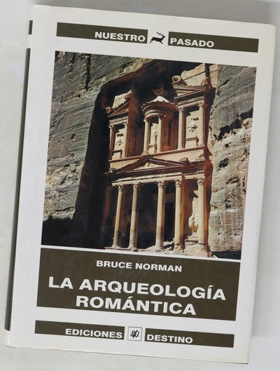La arqueología romántica nueve novelescos viajes de descubrimientos arqueológics