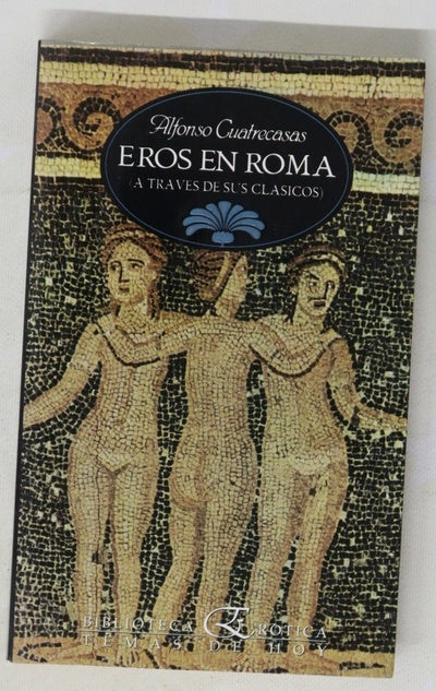 Eros en Roma : (a través de sus clásicos)