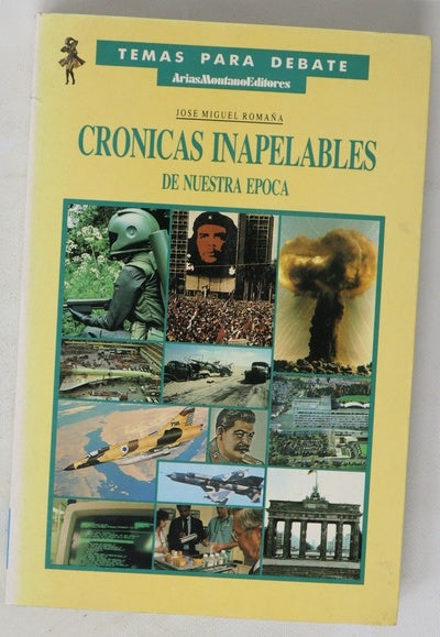 Crónicas inapelables de nuestra época siete acontecimientos decisivos, de la guerra fría a nuestros días