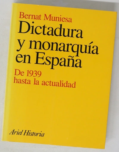 Dictadura y monarquía en España de 1939 hasta la actualidad