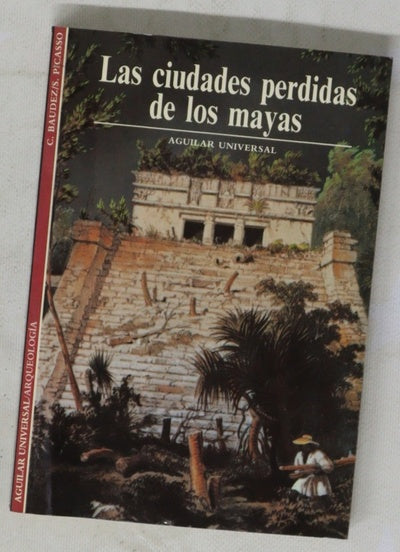 Las ciudades perdidas de los mayas