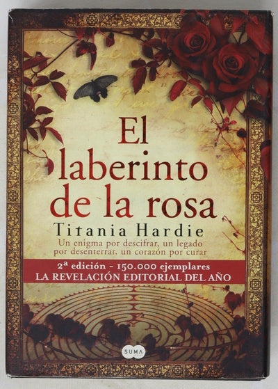 El laberinto de la rosa un enigma por descifrar, un legado por desenterrar, un corazón por curar